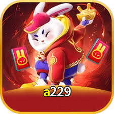 a229