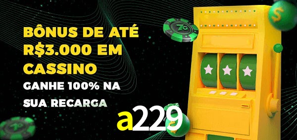 a229 melhor bônus de depósito